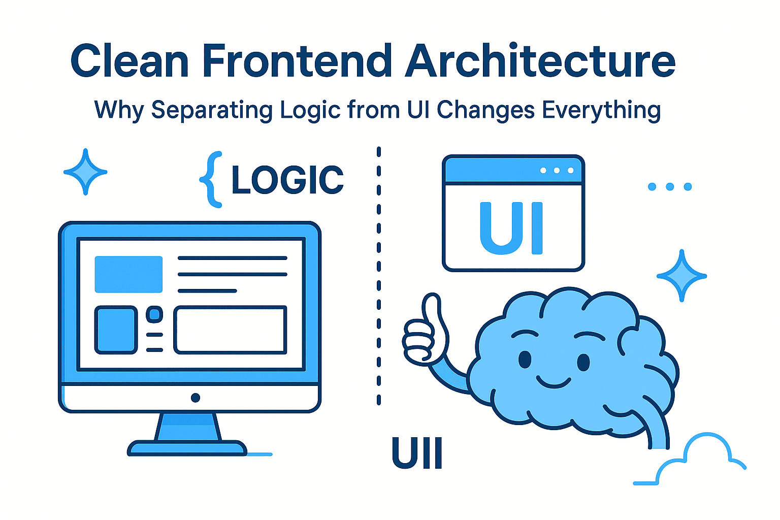 Clean Frontend Architecture: Why Separating Logic from UI Changes Everything