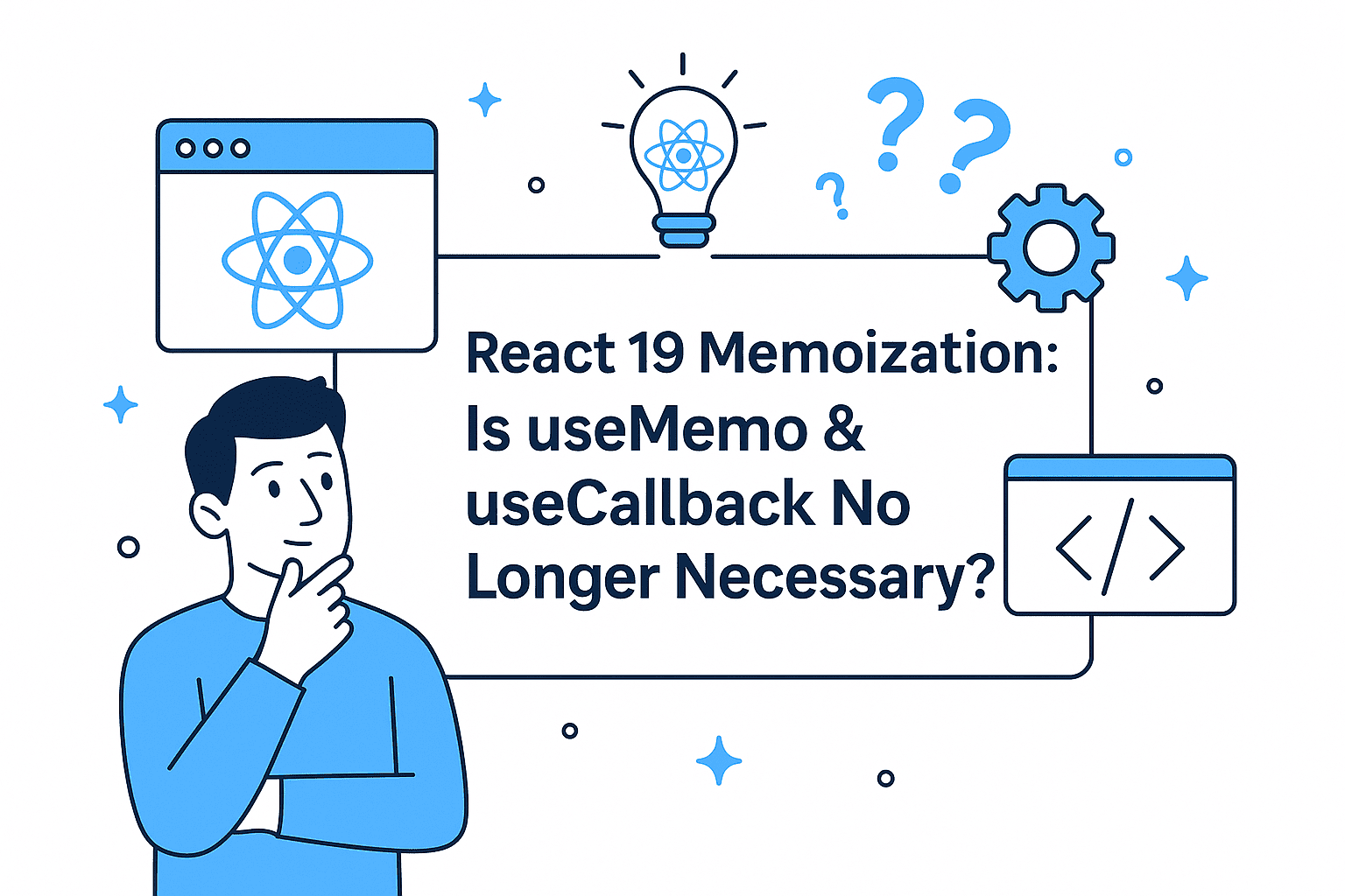 React 19 Memoization: Do We Still Need useMemo & useCallback in 2025?