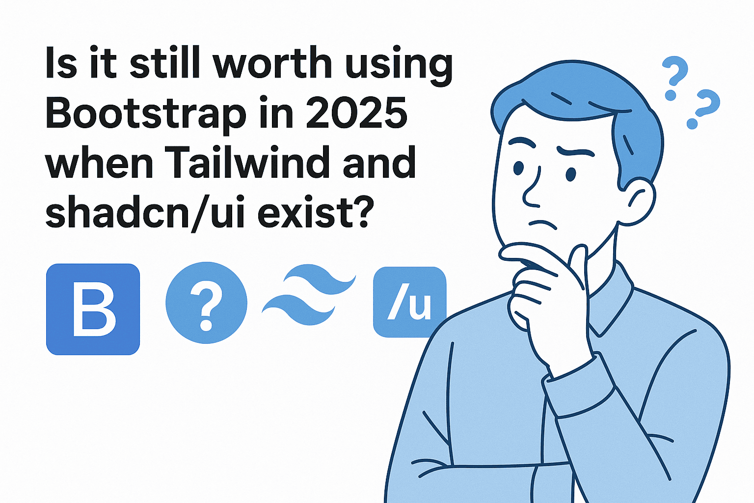 Is Bootstrap Still Worth It in 2025? Comparing Bootstrap, Tailwind & shadcn/ui