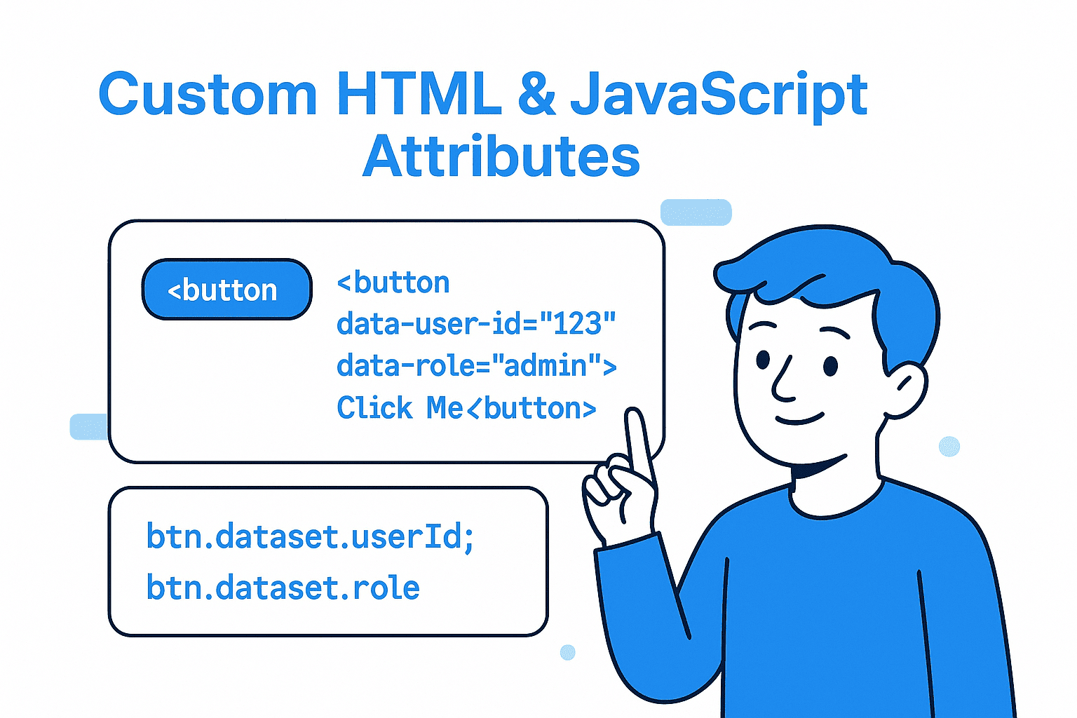 Custom HTML & JavaScript Attributes: A Developer’s Guide with Examples