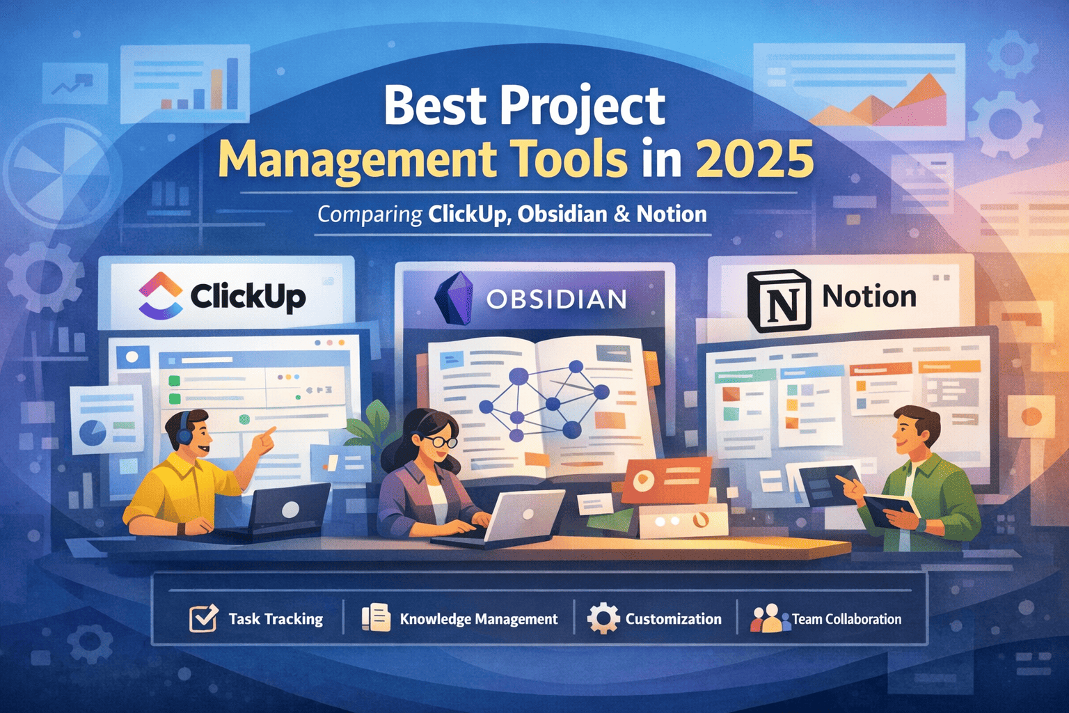 Top Project Management Tools in 2025: ClickUp, Obsidian, Notion & More