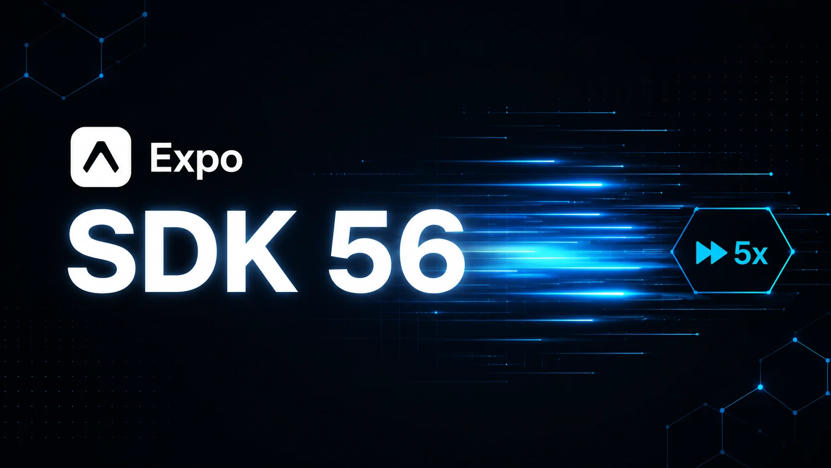 Expo SDK 56 release graphic showing React Native 0.85 and faster build performance