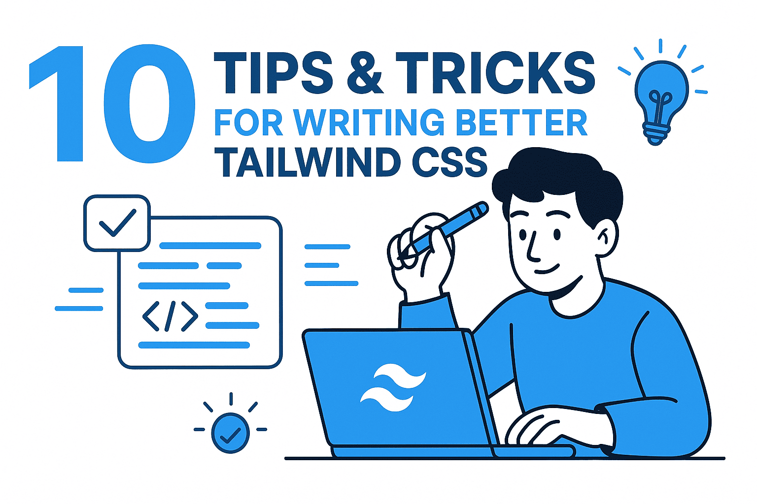 10 Tips & Tricks for Writing Better Tailwind CSS (v4)